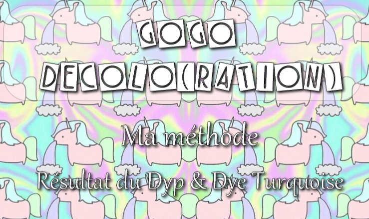 Gogo décoloration ma méthode résultat du dyp and dye